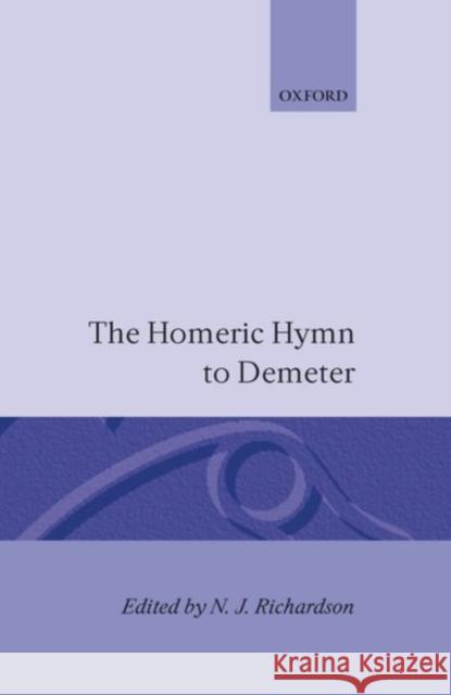 The Homeric Hymn to Demeter N. N. Richardson 9780198141990 Oxford University Press, USA