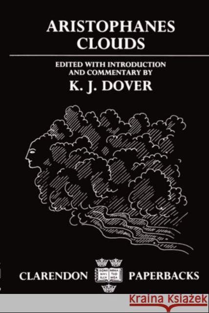 Clouds Aristophanes                             Kenneth J. Dover K. J. Dover 9780198143956 Oxford University Press