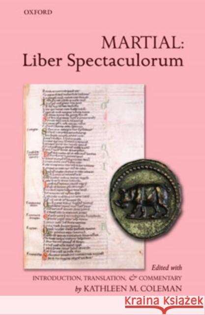 Martial: Liber Spectaculorum Kathleen M. Coleman 9780198144816