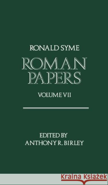 Roman Papers: Volume VII Syme, Ronald 9780198144908 Oxford University Press