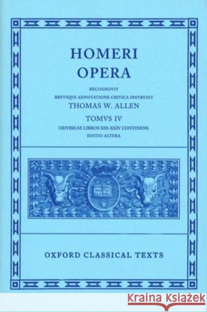 Opera: Volume IV: Odyssey, Books XIII-XXIV Homer 9780198145325