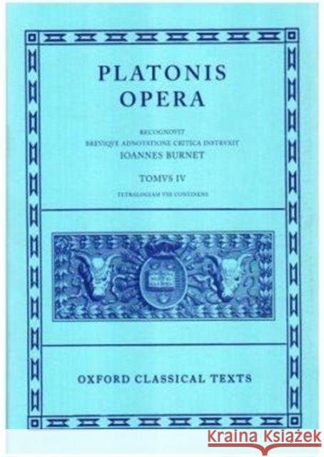 Opera: Volume IV: Clitopho, Respublica, Timaeus, Critias Plato 9780198145448 Oxford University Press