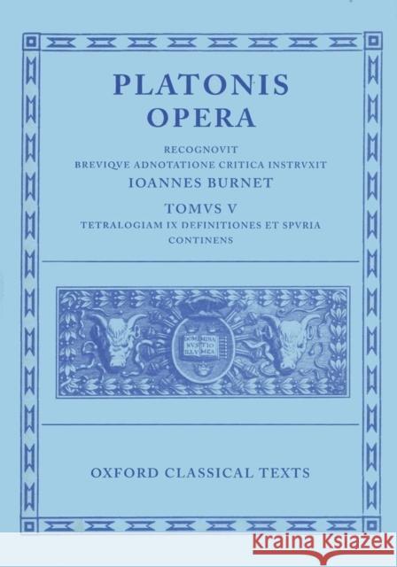 Opera: Volume V: Minos, Leges, Epinomis, Epistulae, Definitiones Plato 9780198145462 Oxford University Press