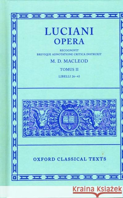 Opera: Volume II: Books XXVI-XLIII Lucian 9780198145806