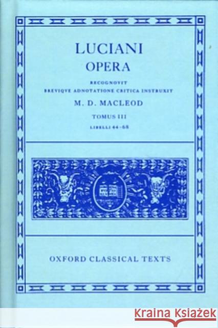 Opera: Volume III: Books XLIV-LXVIII Lucian 9780198145929