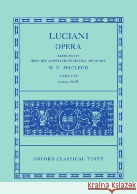 Luciani Opera, Tomus IV: Libelli 69-86 Lucian 9780198145967