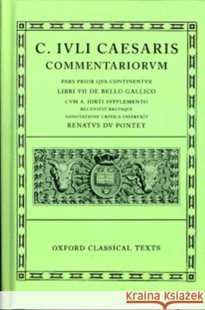 Commentarii: Volume I: Bello Gallico Cum A. Hirti Supplemento Caesar 9780198146025