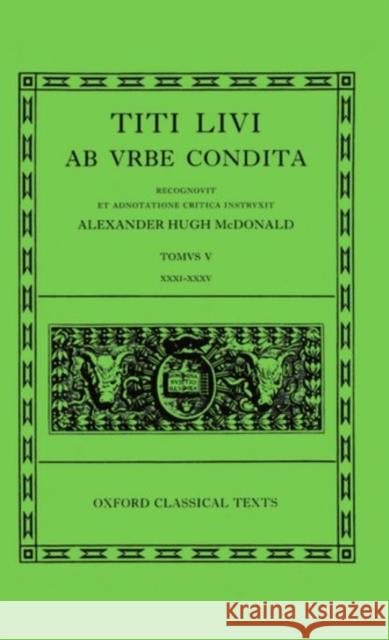 AB Urbe Condita: Volume V: Books XXXI-XXXV Livy 9780198146469