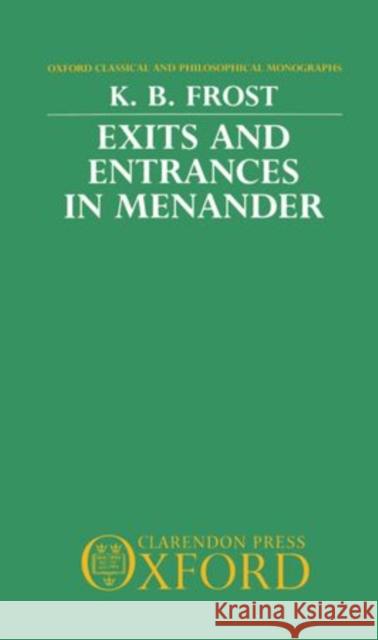 Exits and Entrances in Menander  9780198147237 OXFORD UNIVERSITY PRESS