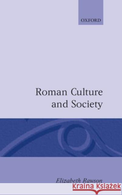 Roman Culture and Society: Collected Papers Rawson, Elizabeth 9780198147527 Clarendon Press