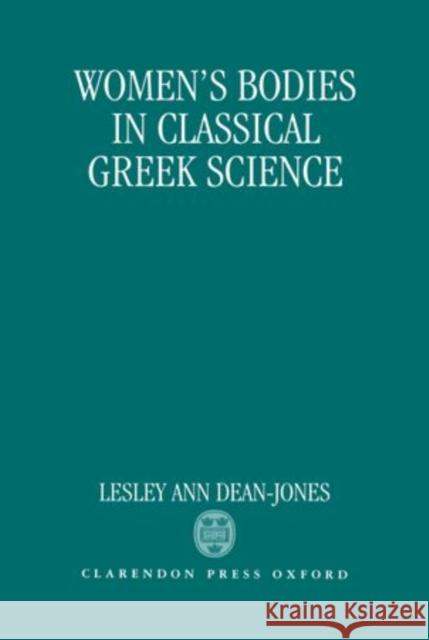 Women's Bodies in Classical Greek Science Dean-Jones, Lesley 9780198147671