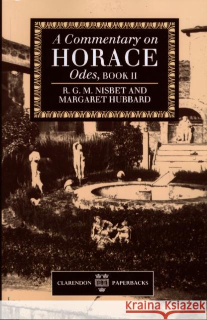 A Commentary on Horace: Odes, Book II Nisbet, R. G. M. 9780198147718 0