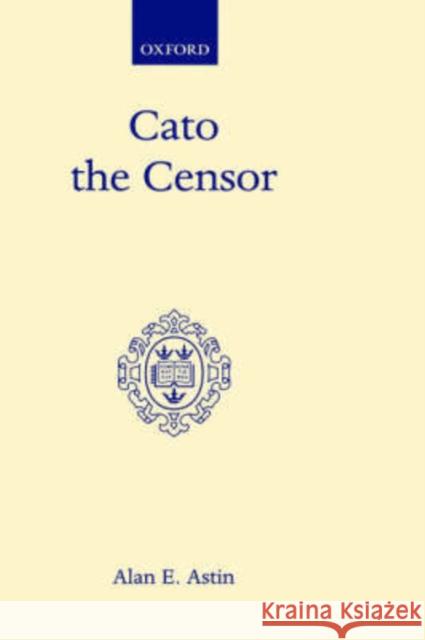 Cato the Censor Alan E. Astin 9780198148098