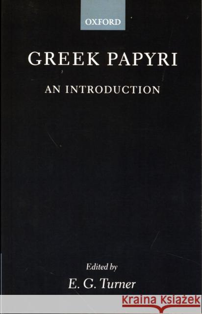 Greek Papyri : An Introduction E. G. Turner 9780198148418 OXFORD UNIVERSITY PRESS