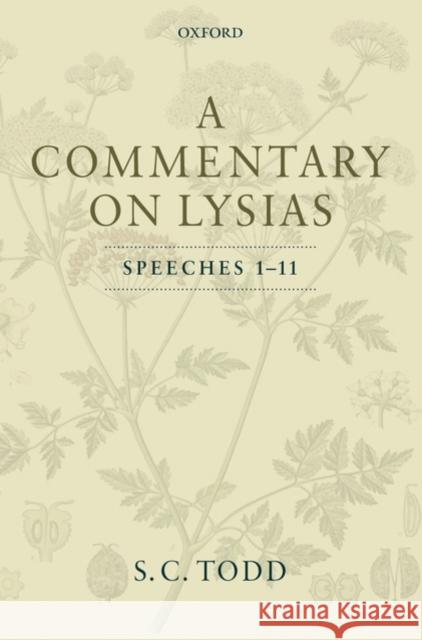 A Commentary on Lysias, Speeches 1-11 S. C. Todd 9780198149095 Oxford University Press, USA
