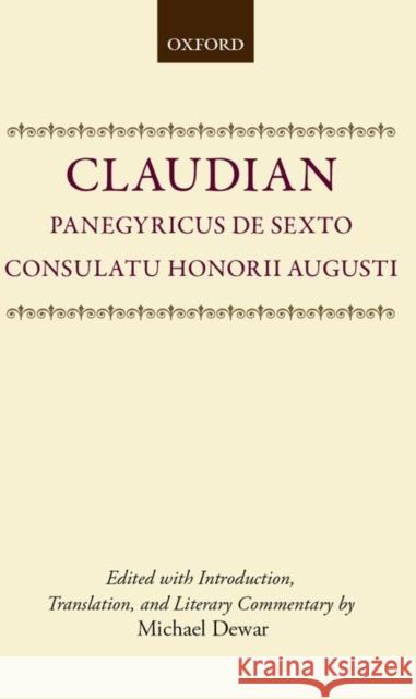 Panegyricus de Sexto Consulatu Honorii Augusti Claudian                                 Michael Dewar 9780198149644