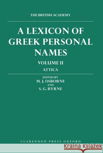 A Lexicon of Greek Personal Names: Volume II: Attica  9780198149903 OXFORD UNIVERSITY PRESS