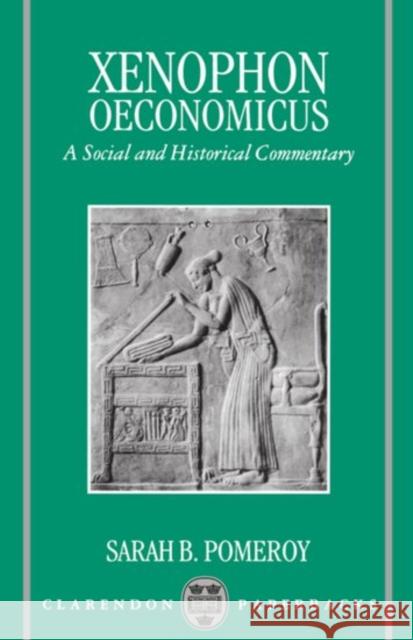 Oeconomicus: A Social and Historical Commentary Xenophon 9780198150251 Oxford University Press