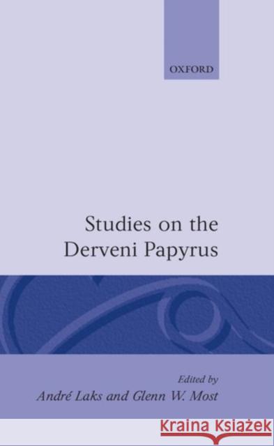 Studies on the Derveni Papyrus Andre Laks Glenn W. Most Laks/Most 9780198150329 