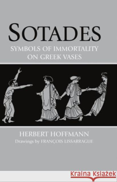 Sotades : Symbols of Immortality on Greek Vases  9780198150619 OXFORD UNIVERSITY PRESS