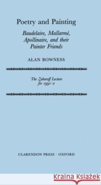 Poetry and Painting Bowness, Alanformer Director of the Tate Gallery (1980-88) 9780198151982 Clarendon Press