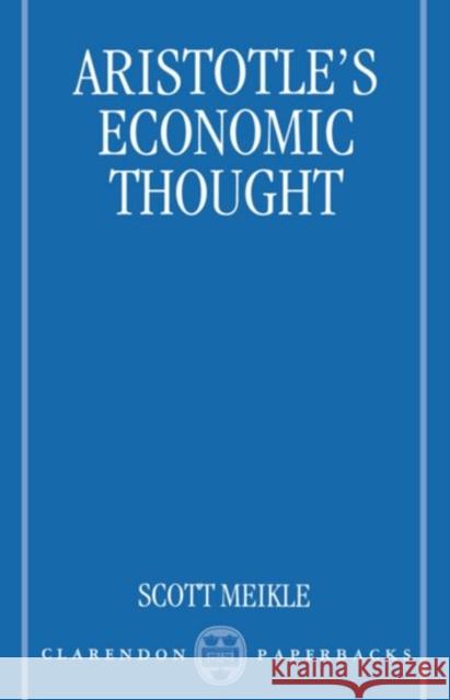 Aristotle's Economic Thought Scott Meikle 9780198152255 Oxford University Press