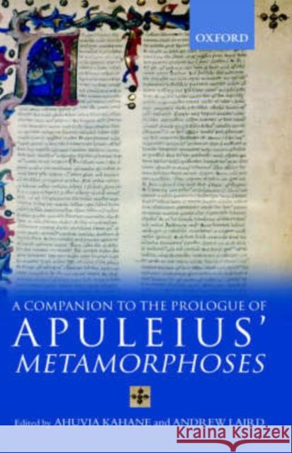 A Companion to the Prologue to Apuleius' Metamorphoses Kahane, Ahuvia 9780198152385 Oxford University Press, USA