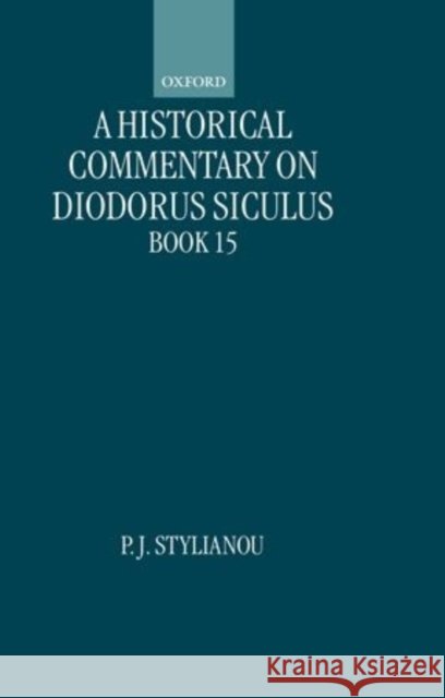 A Historical Commentary on Diodorus Siculus, Book 15  9780198152392 OXFORD UNIVERSITY PRESS