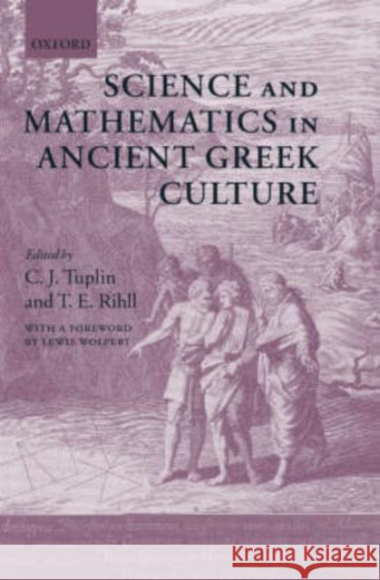 Science and Mathematics in Ancient Greek Culture C. J. Tuplin T. E. Rihll Lewis Wolpert 9780198152484 Oxford University Press