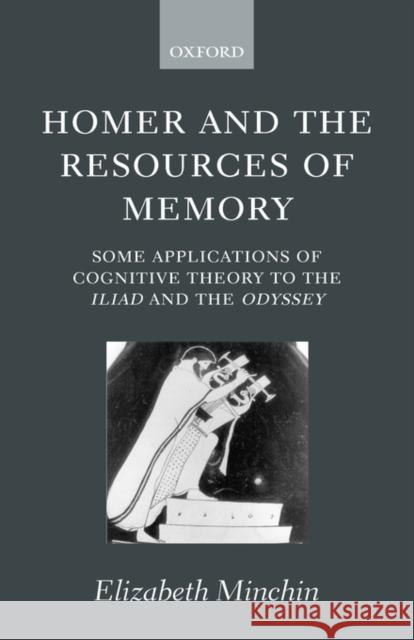 Homer and the Resources of Memory Minchin, Elizabeth 9780198152576