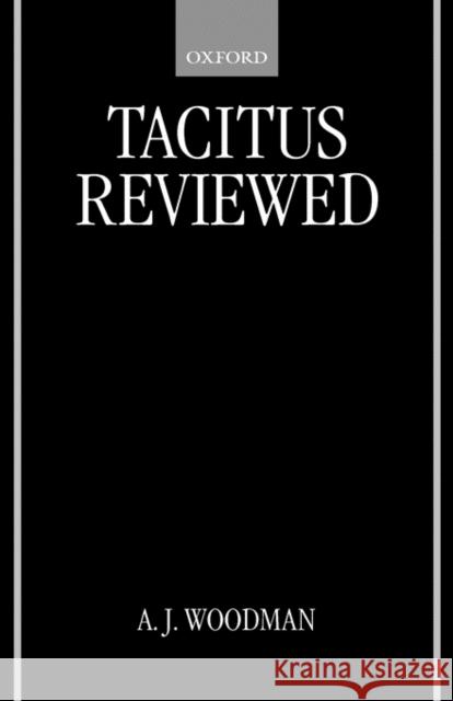 Tacitus Reviewed A. J. Woodman 9780198152583 Oxford University Press
