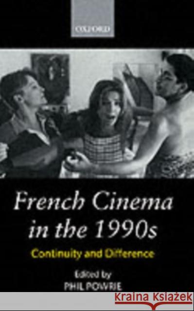 French Cinema in the 1990s: Continuity and Difference Powrie, Phil 9780198159575 Oxford University Press