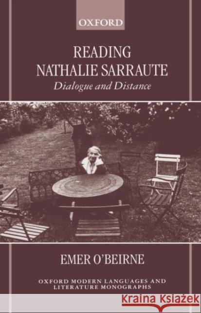 Reading Nathalie Sarraute: Dialogue and Distance O'Beirne, Emer 9780198159858 OXFORD UNIVERSITY PRESS
