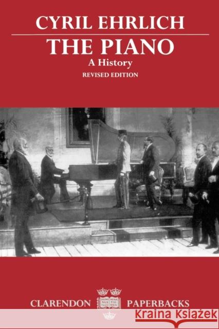 The Piano Ehrlich, Cyril 9780198161714 Oxford University Press