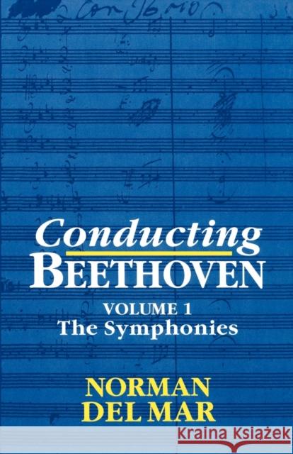 Conducting Beethoven: Volume 1: The Symphonies Mar Del 9780198162193 0