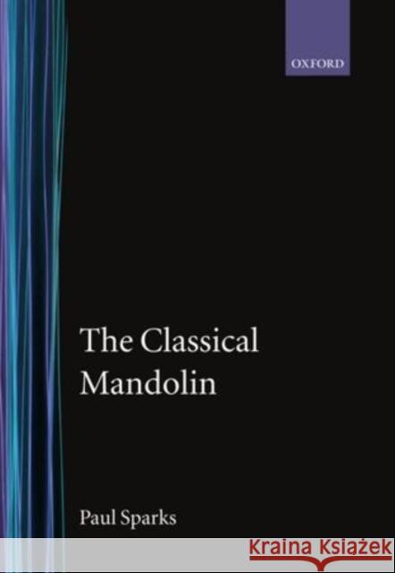 The Classical Mandolin Paul Sparks 9780198162957