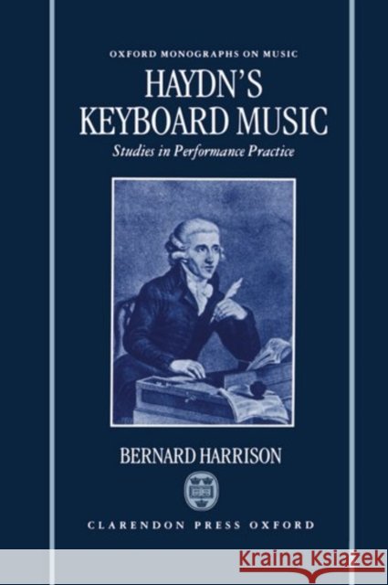 Haydn's Keyboard Music - Studies in Performance Practice Harrison, Bernard 9780198163251