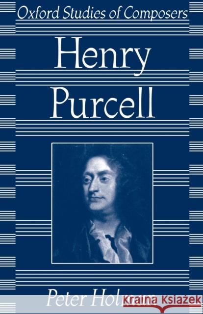 Henry Purcell Holman, Peter 9780198163411