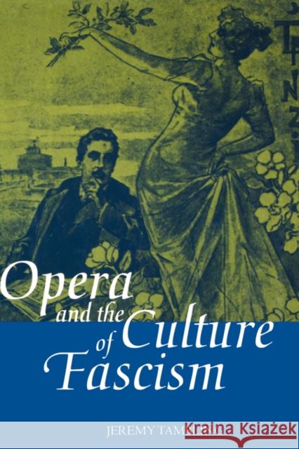 Opera and the Culture of Fascism Jeremy Tambling 9780198165668