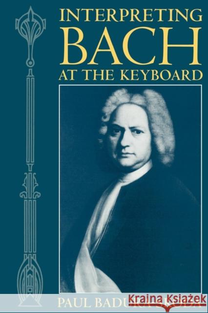 Interpreting Bach at the Keyboard Paul Badura-Skoda 9780198165767