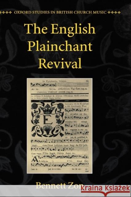 The English Plainchant Revival Bennett Zon 9780198165958 OXFORD UNIVERSITY PRESS