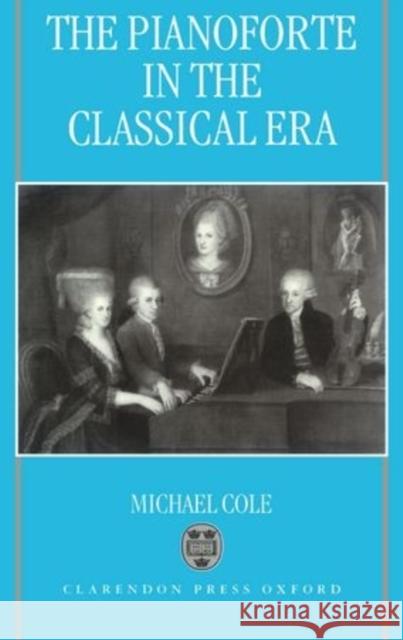 The Pianoforte in the Classical Era  9780198166344 OXFORD UNIVERSITY PRESS