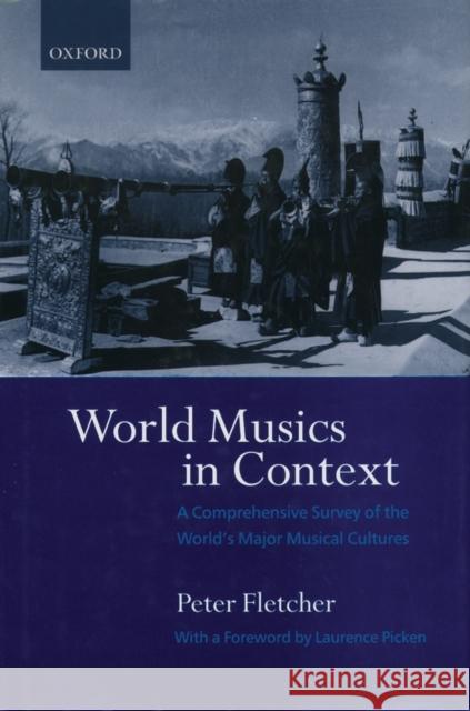 World Musics in Context Peter Fletcher Laurence (Jesus College, Cambridge) Picken 9780198166368 OXFORD UNIVERSITY PRESS