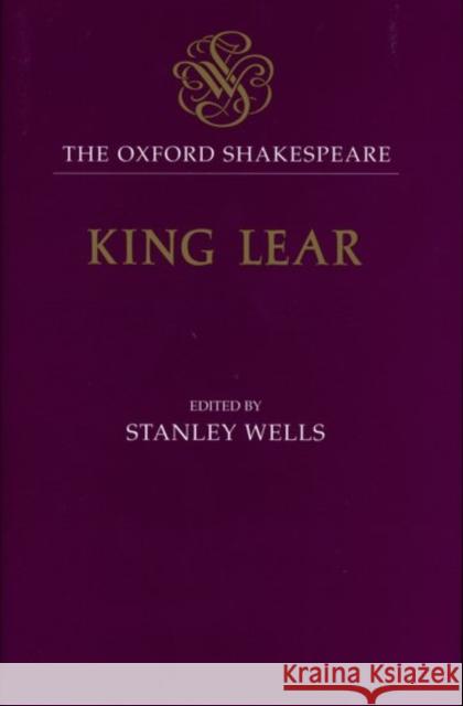 The History of King Lear: The Oxford Shakespeare the History of King Lear Shakespeare, William 9780198182900 Oxford University Press