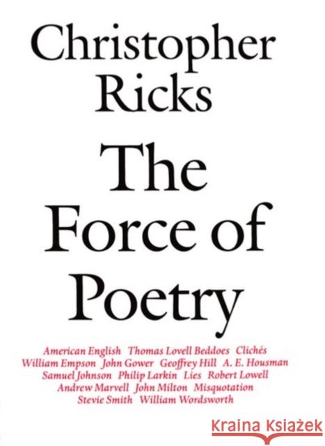 The Force of Poetry Christopher Ricks 9780198183266