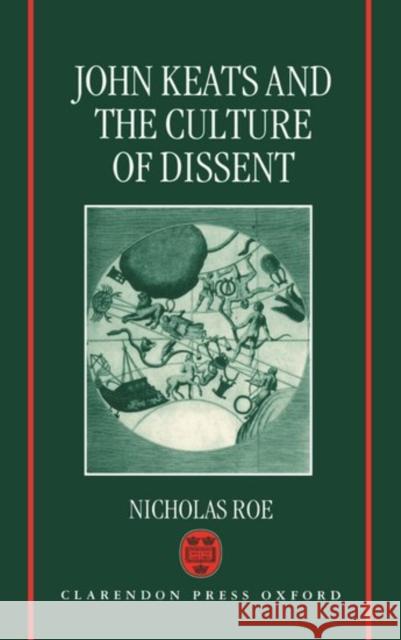 John Keats and the Culture of Dissent  9780198183969 OXFORD UNIVERSITY PRESS