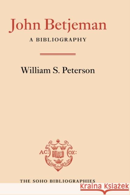 John Betjeman: A Bibliography William S. Peterson 9780198184034
