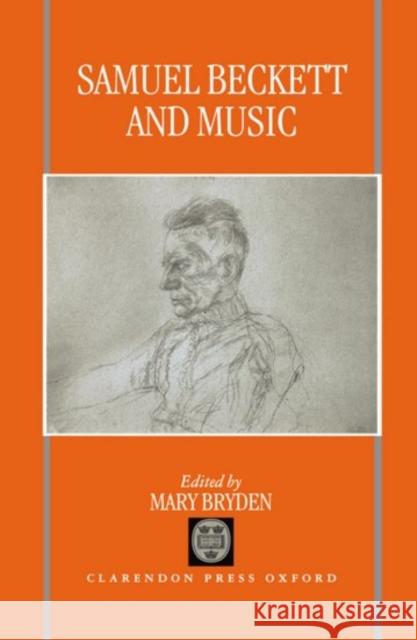 Samuel Beckett and Music Mary Bryden 9780198184270 Oxford University Press, USA
