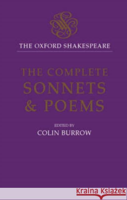 The Complete Sonnets and Poems Shakespeare, William 9780198184317 Oxford University Press
