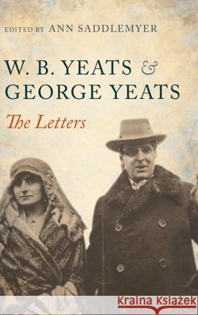 W. B. Yeats and George Yeats: The Letters Saddlemyer, Ann 9780198184386 Oxford University Press